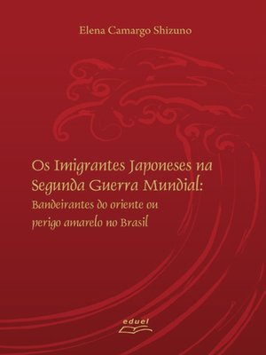 cover image of Os imigrantes japoneses na Segunda Guerra Mundial